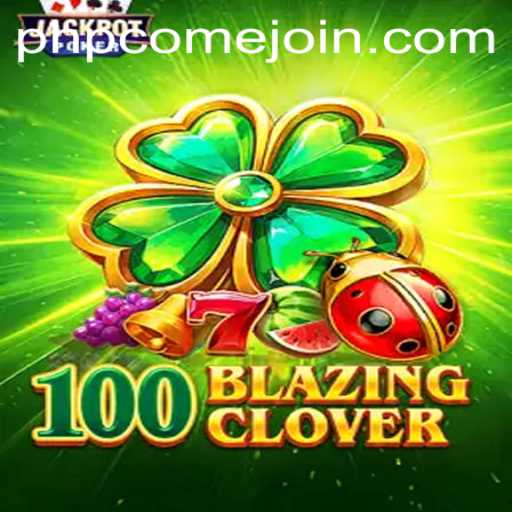 Discover the Exciting World of 100BlazingClover: A Game of Strategy and Thrill
