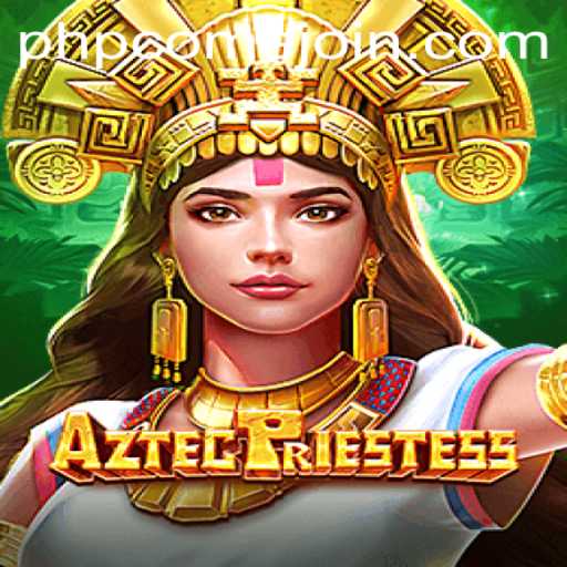Explore the World of AztecPriestess: A Mesmerizing Gaming Experience with PHPCome.COM