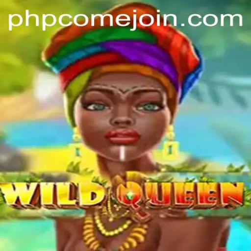 Explore the Thrilling World of WildQueen: A Revolutionary Game by PHPCome.COM